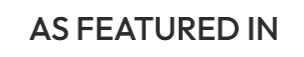 AS FEATURED IN
